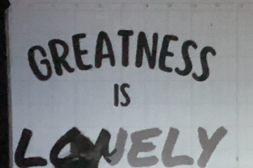 greatness is lonely